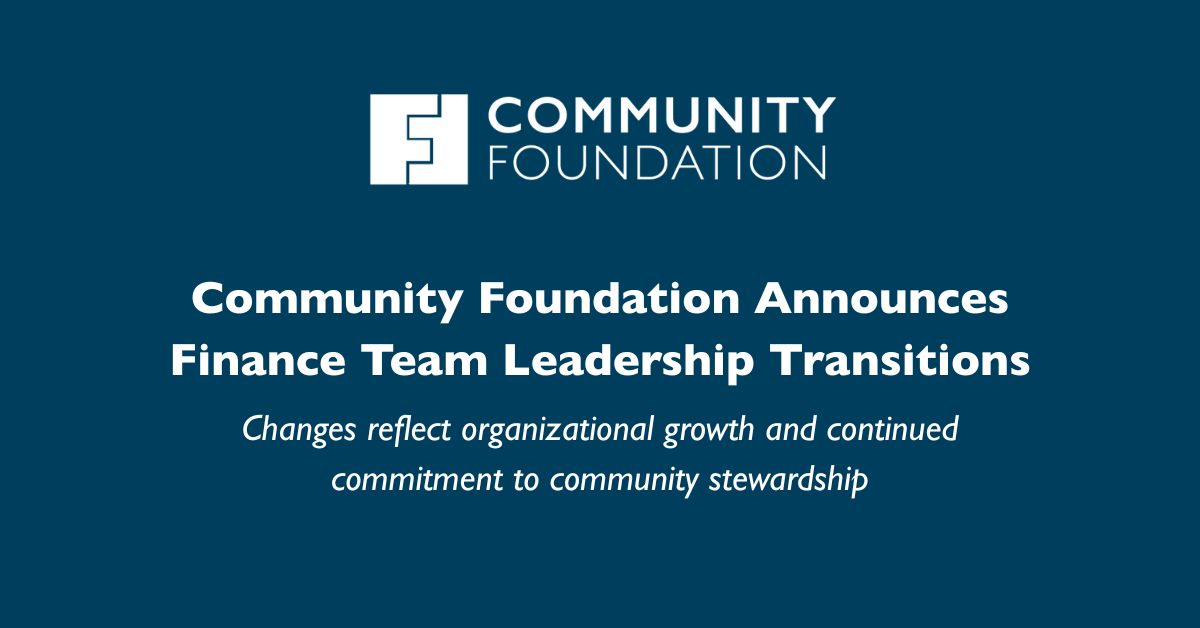 Community Foundation Announces Finance Team Leadership Transitions