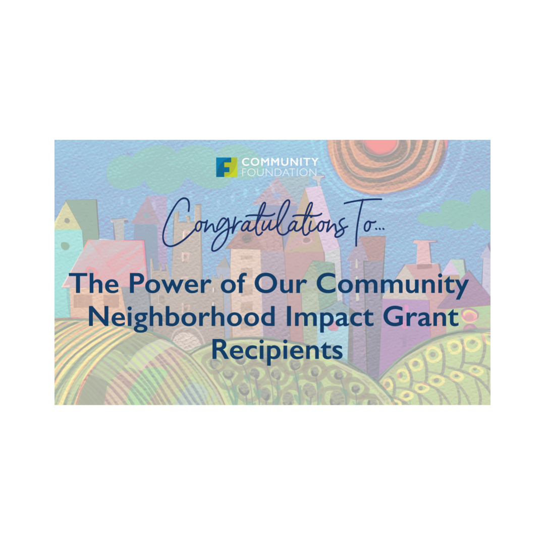 Nine Organizations Receive Power of Our Community Neighborhood Impact Grants